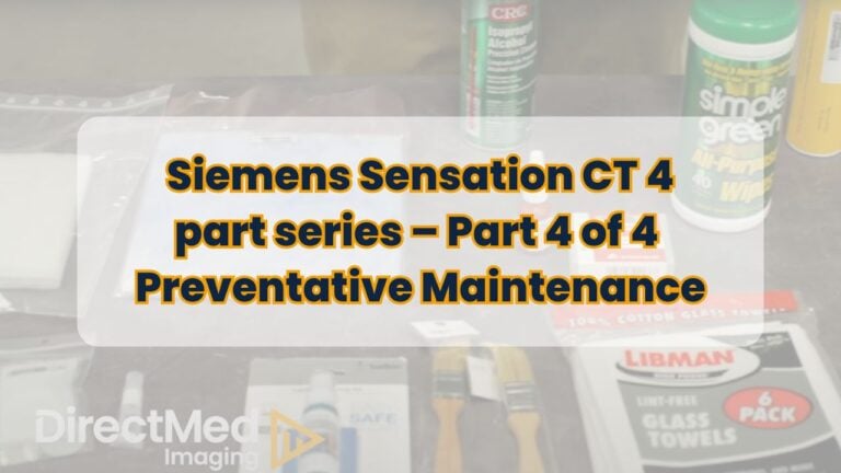 Siemens Sensation CT 4 part series – Part 4 of 4 Preventative Maintenance